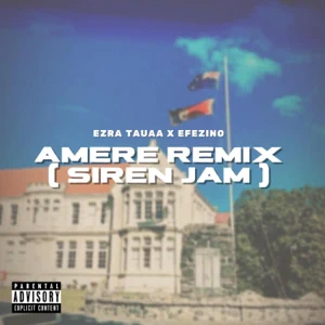 Ezra Tauaa Efezino Amere Siren Remix 1 1