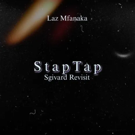 Laz Mfanaka – StapTap (Sgivard Revisit)