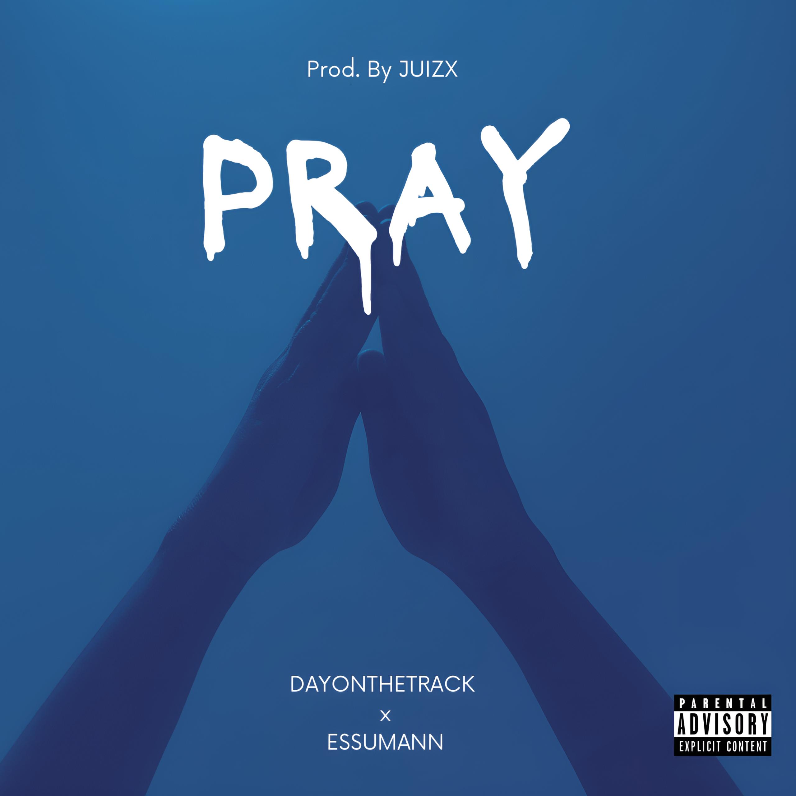 Dayonthetrack Pray Ft Essumann