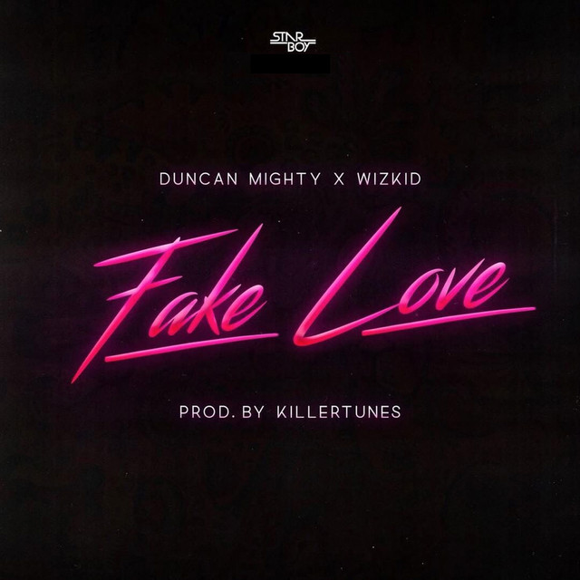 StarBoy Fake Love Ft. Duncan Mighty & Wizkid