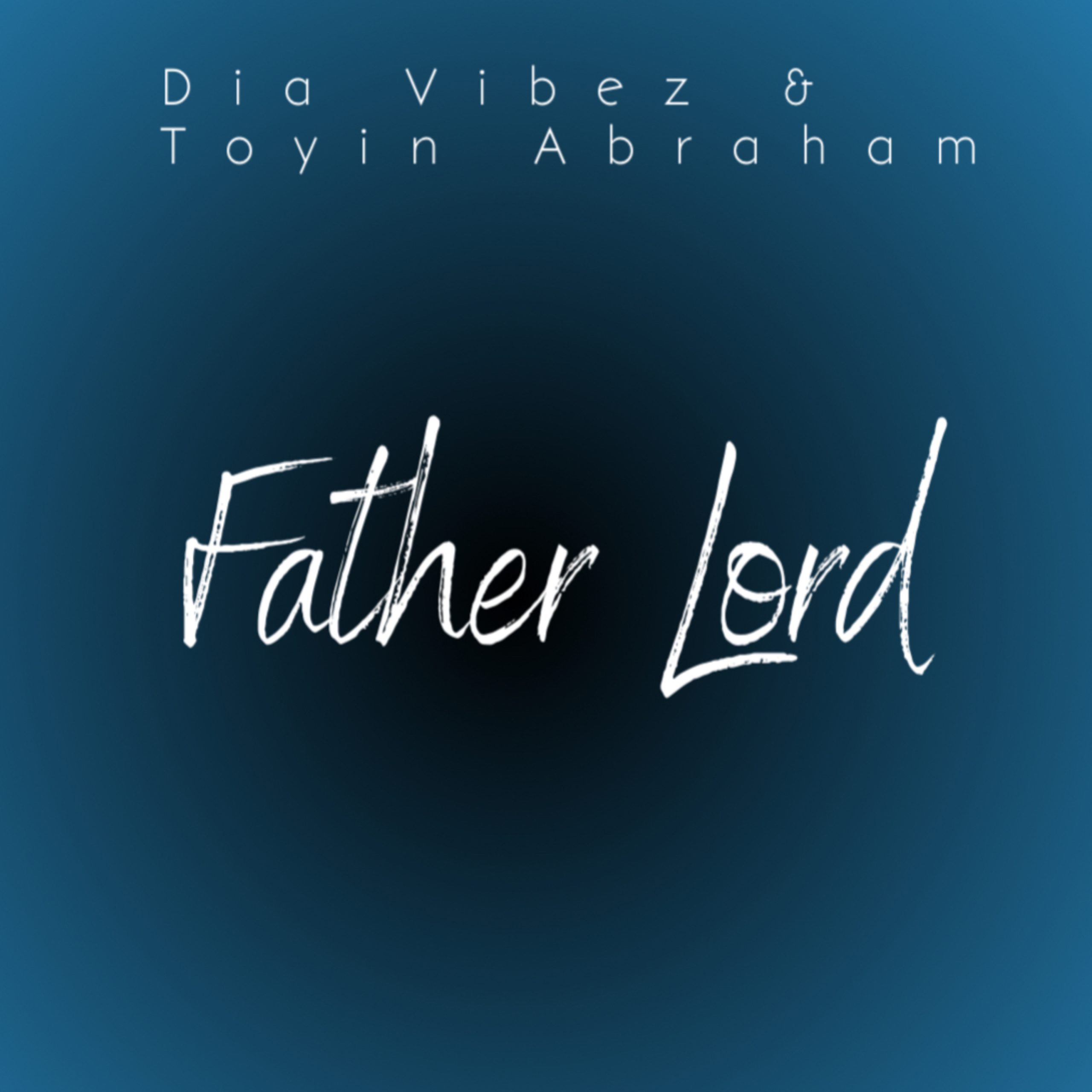 Dia Vibez – Father Lord ft. Toyin Abraham