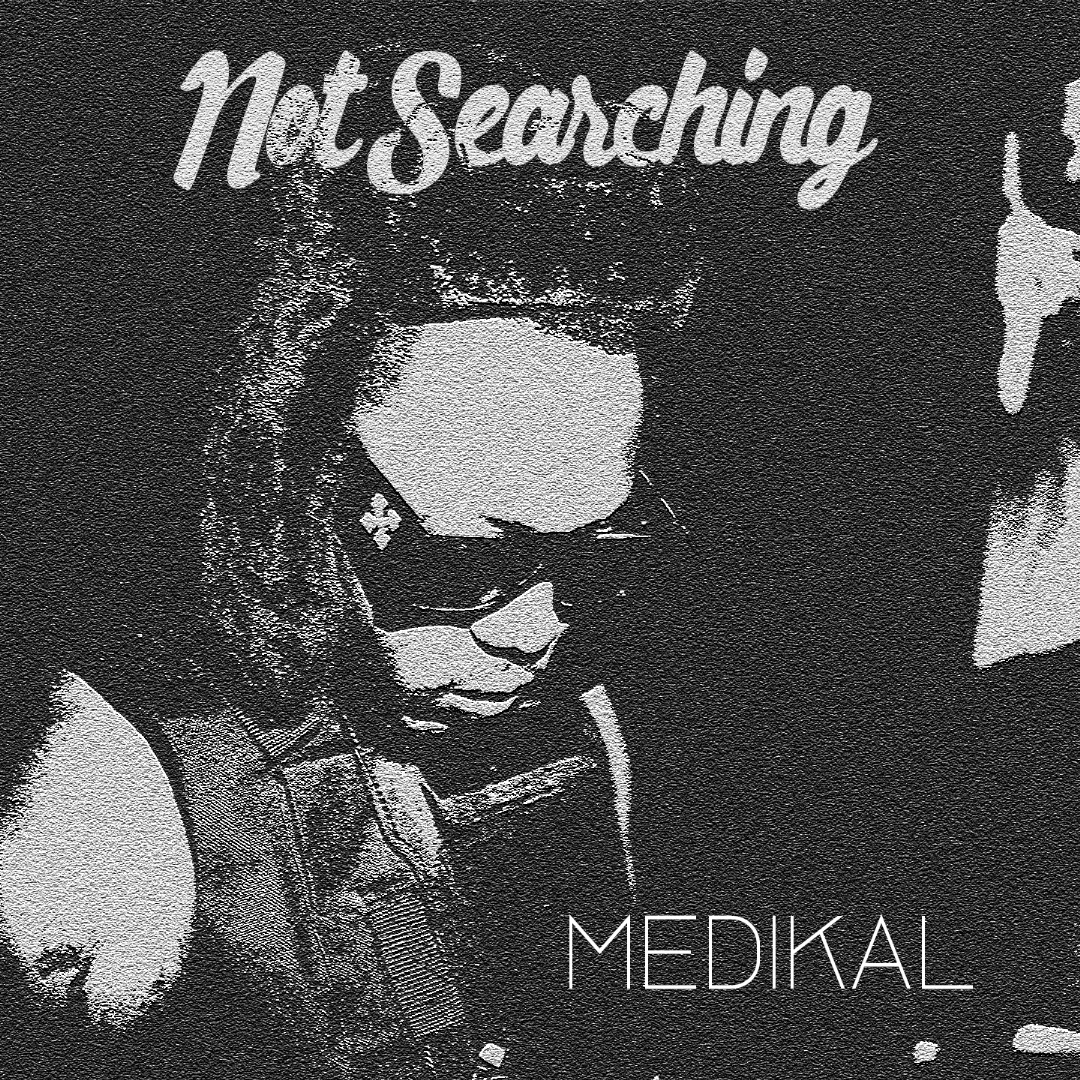 Medikal Not Searching