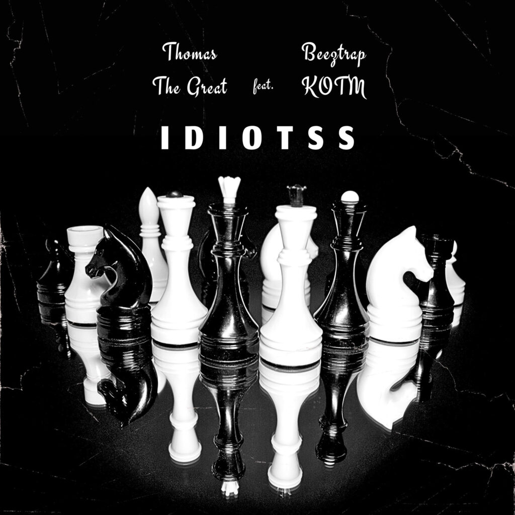 Thomas The Great – Idiotss Ft. Beeztrap KOTM