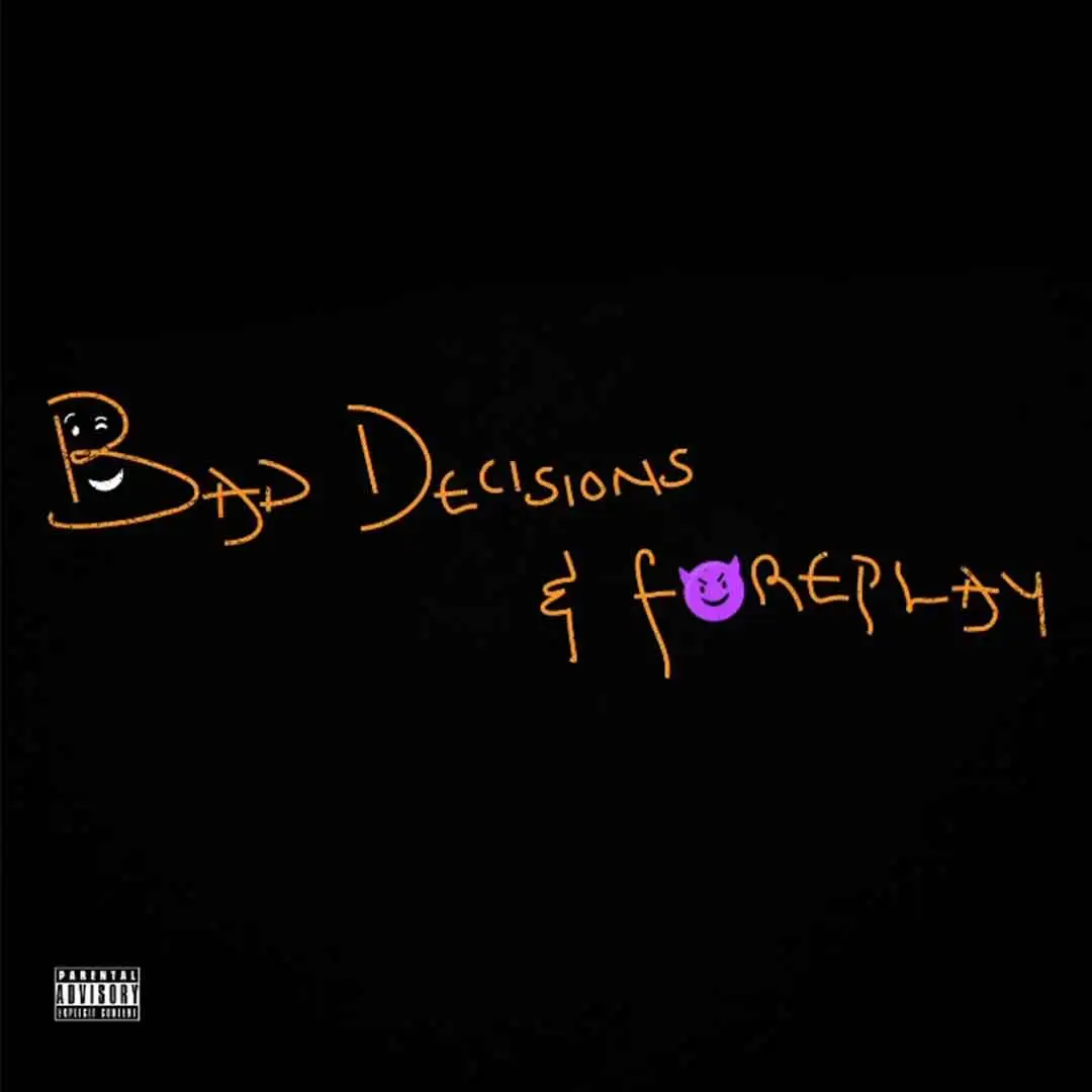 Magixx Bad Decisions And Foreplay