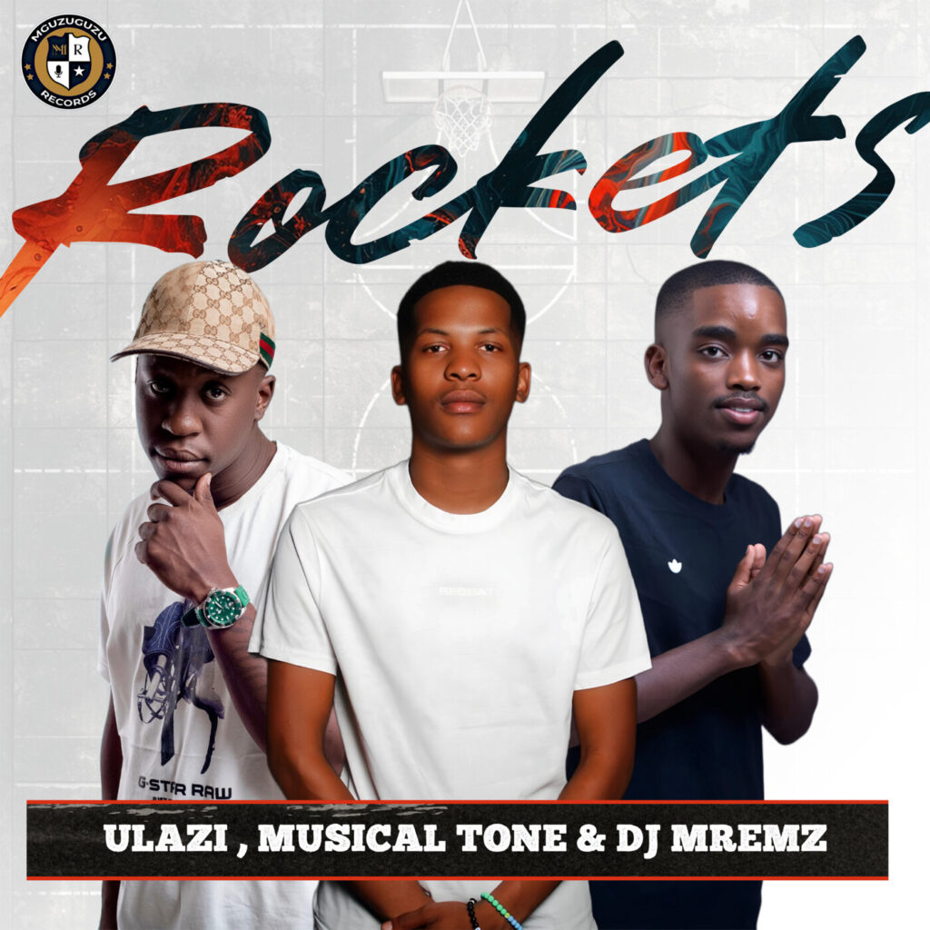 ULazi – Rockets Ft. Musical Tone Dj Mremz 1024x1024