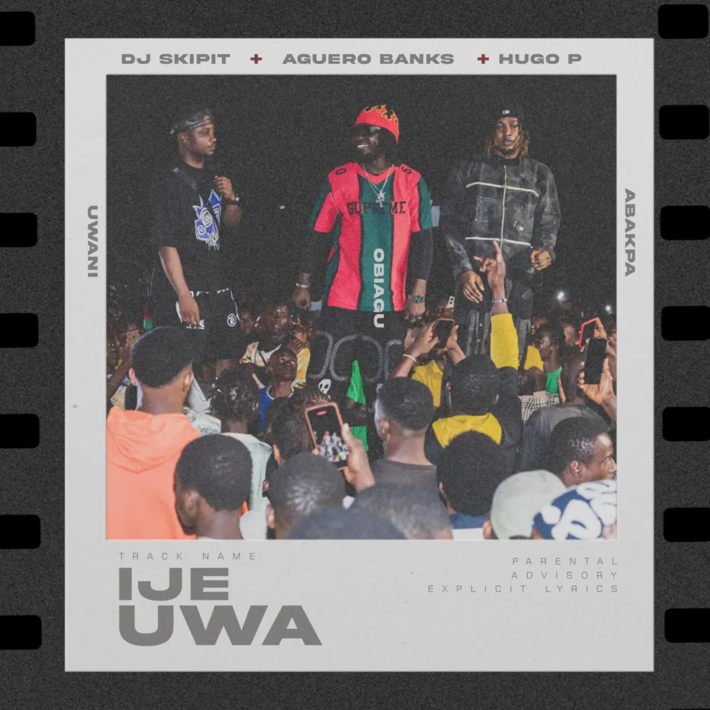 DJ Skipit – Ije Uwa Ft. Hugo P Aguero Banks 1024x1024