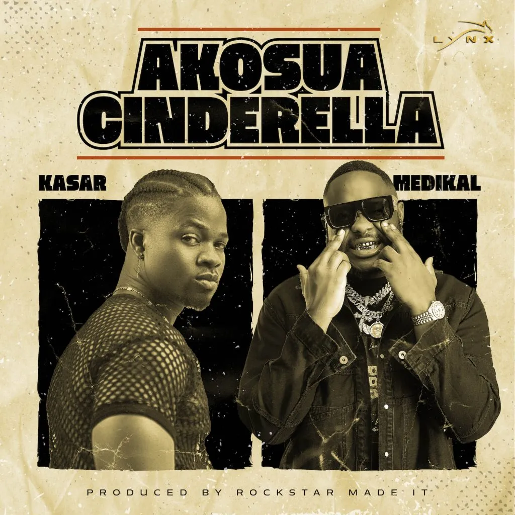 Kasar Akosua Cinderella Ft. Medikal 1024x1024 1