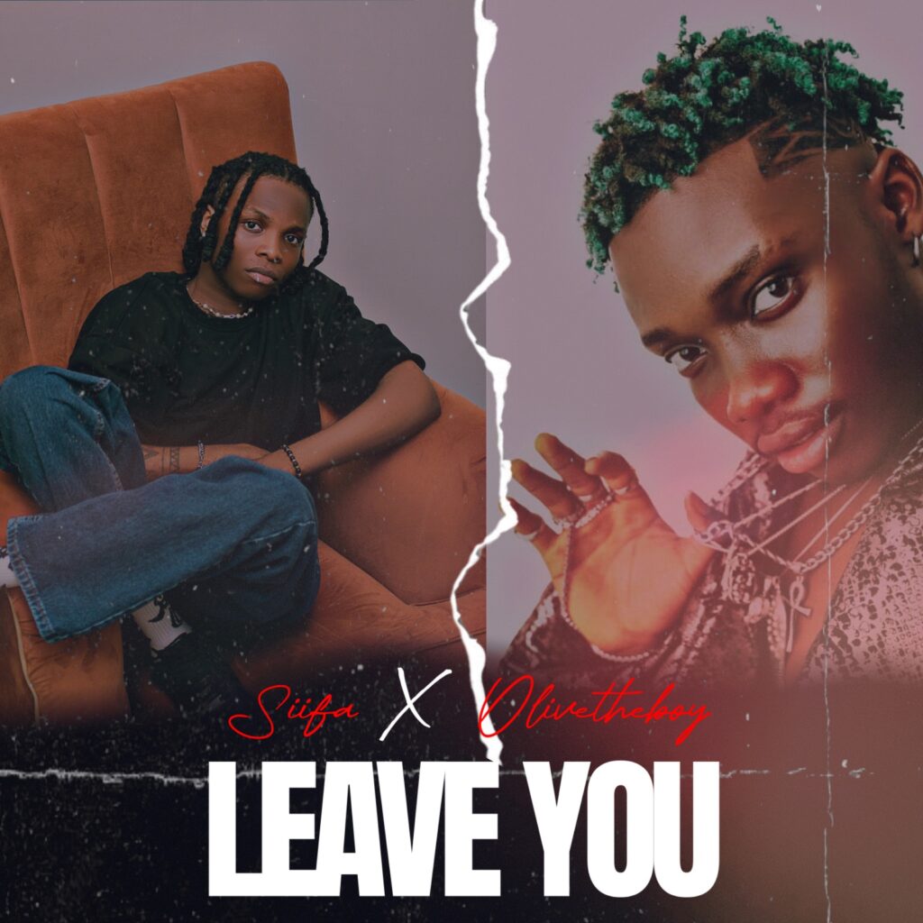 Siifa Leave You Ft. Olivetheboy 1024x1024