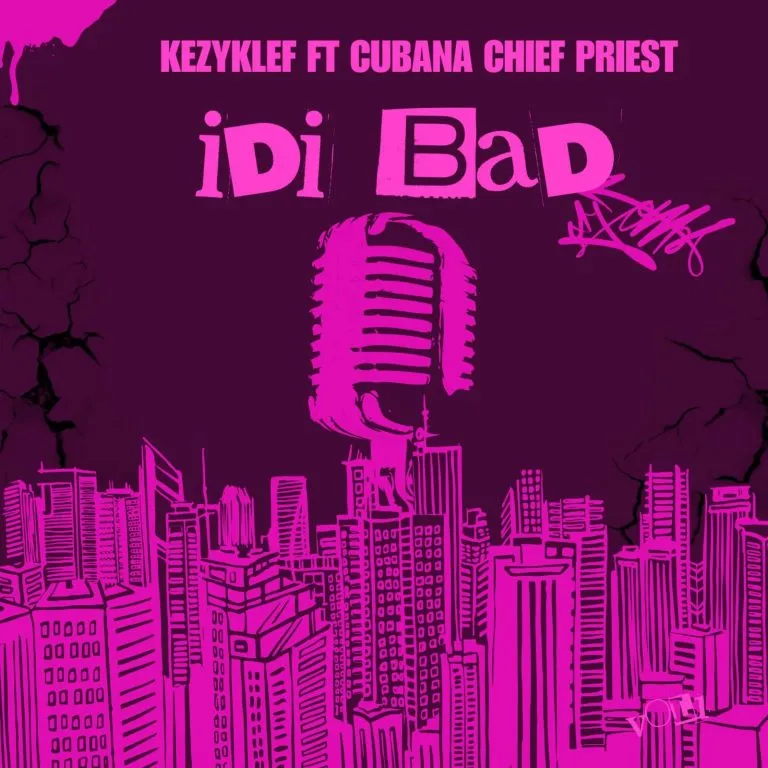 Kezyklef – Idi Bad Ft. Cubana Chief Priest