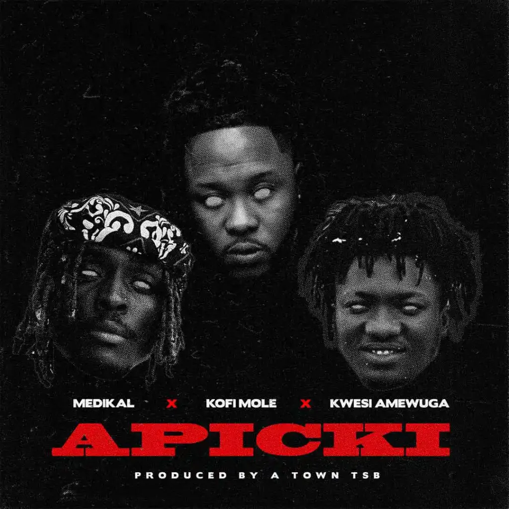 Medikal – Apicki Ft. Kofi Mole Kwesi Amewuga