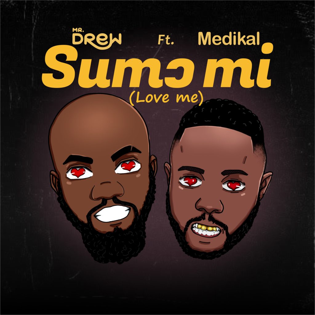 Mr Drew – Sumɔ Mi (Love Me) Ft Medikal