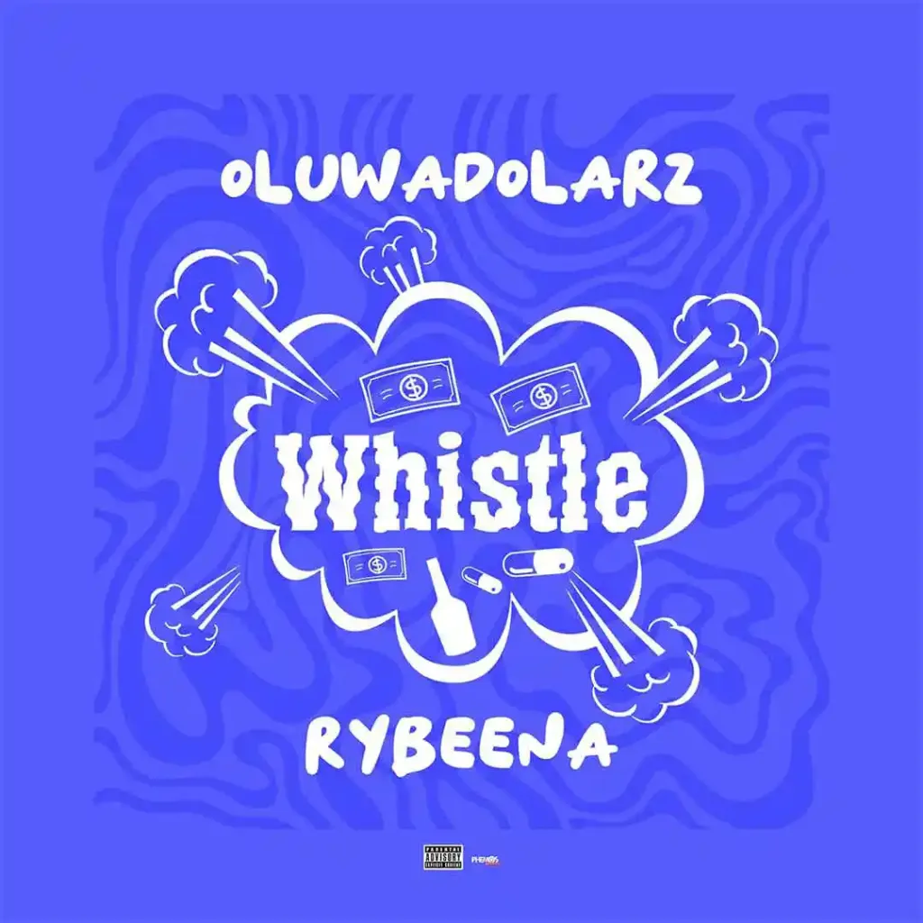 Oluwadolarz Whistle ft Rybeena 1 (1)