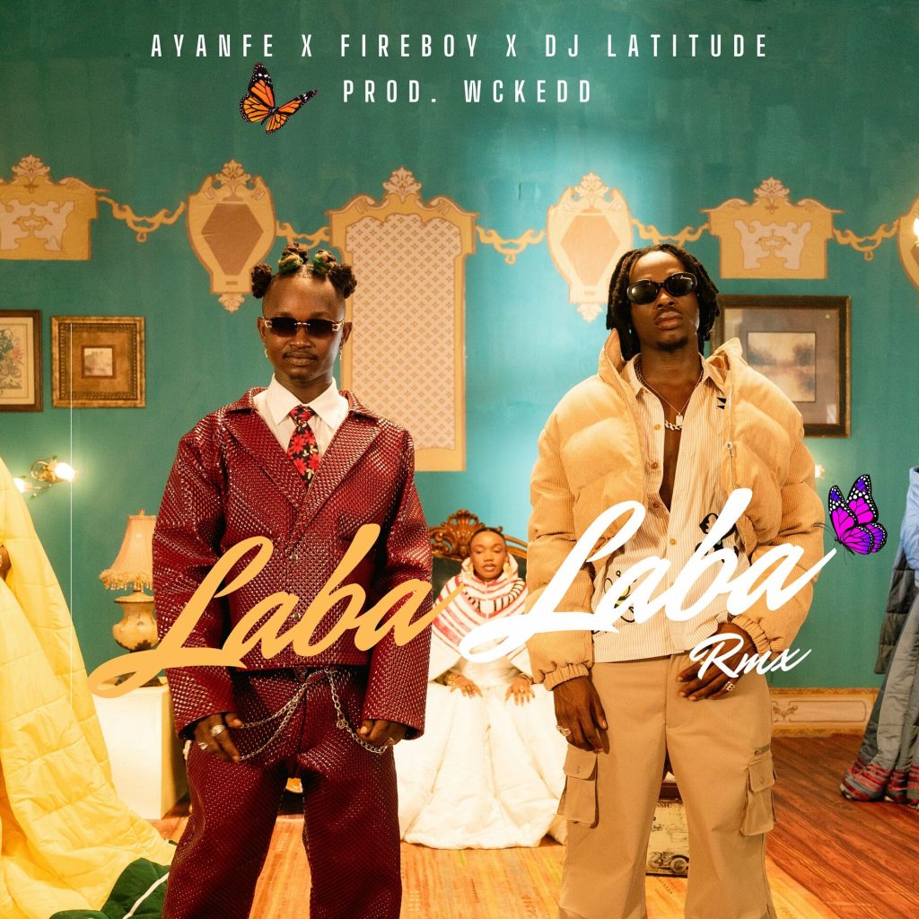 Ayanfe – Laba Laba Remix Ft. Fireboy DML DJ Latitude 1024x1024 (1)