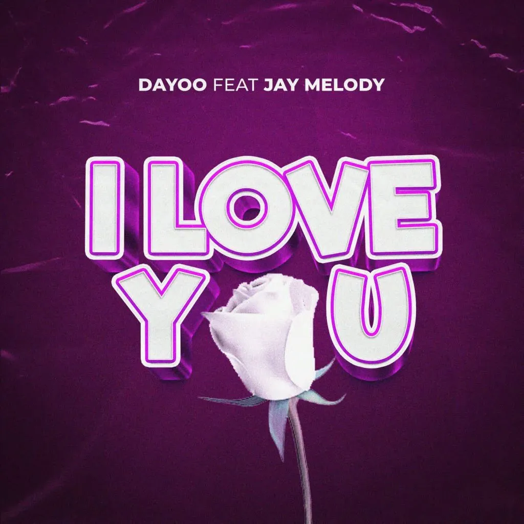 Dayoo Ft. Jay Melody I Love You 1024x1024 1