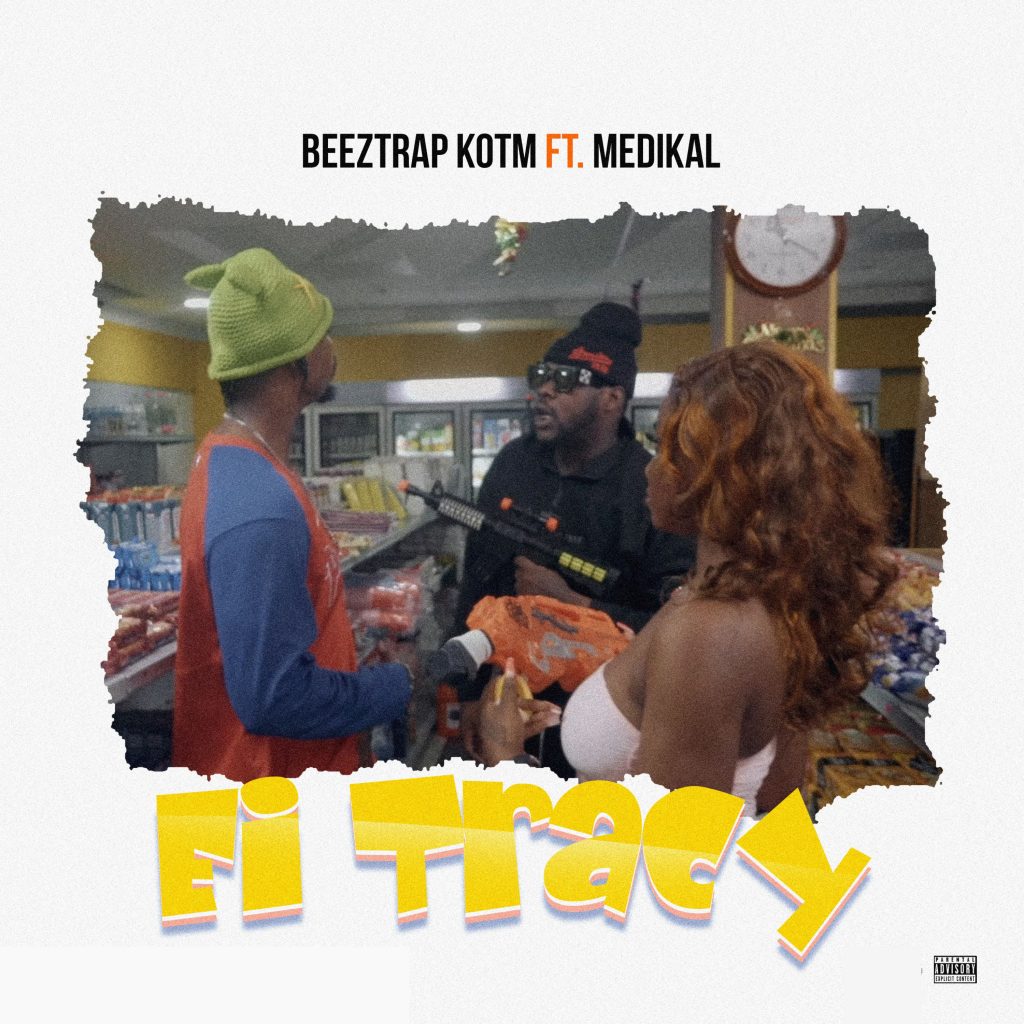 Beeztrap KOTM – Ei Tracy Ft. Medikal 1024x1024