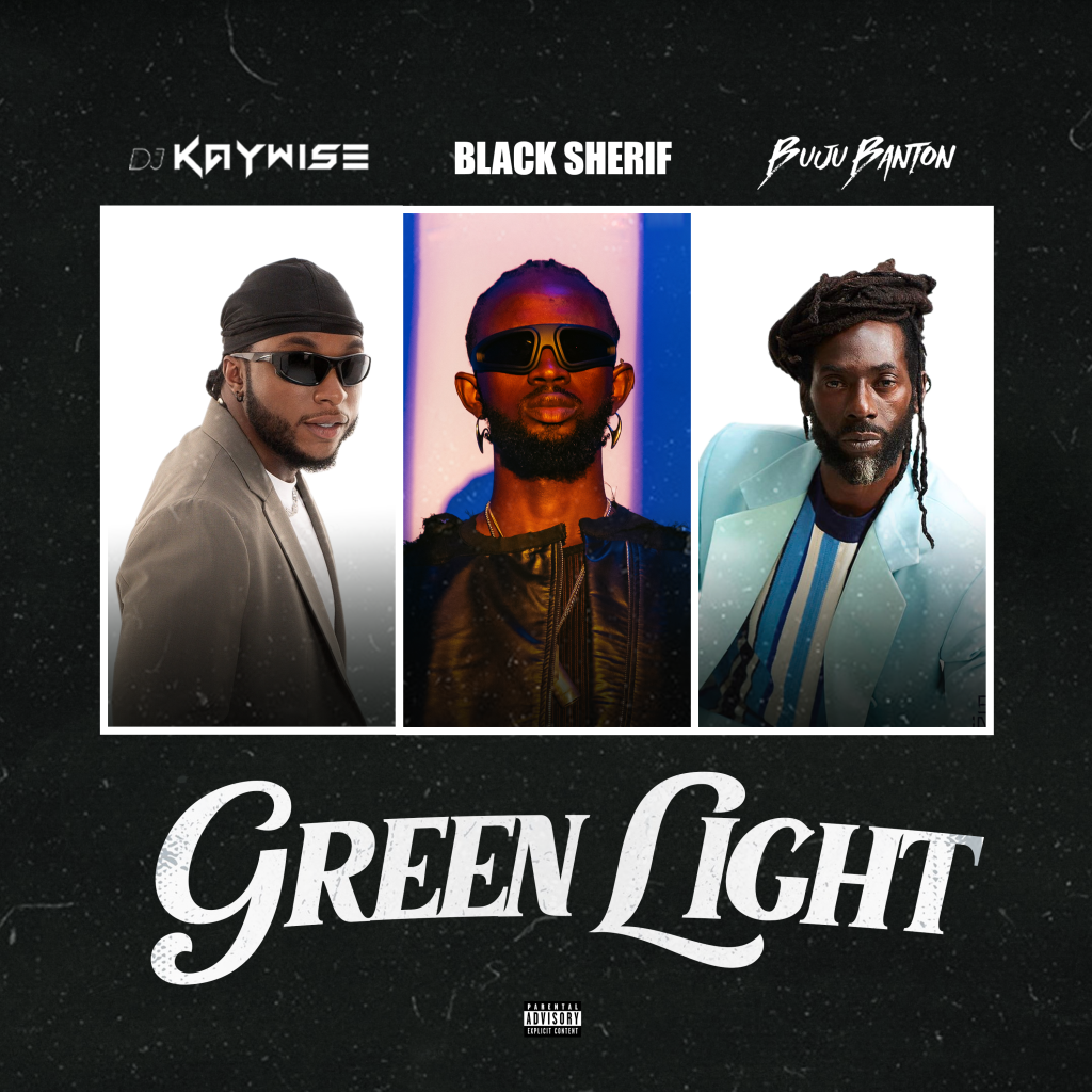 DJ Kaywise – Green Light Ft. Black Sherif Buju Banton 1024x1024