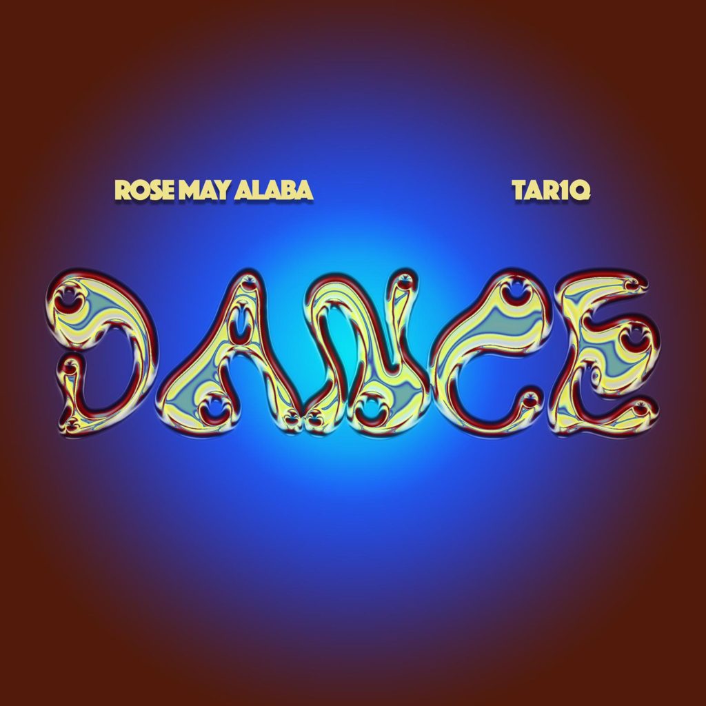 Rose May Alaba – Dance Ft. TAR1Q 1024x1024