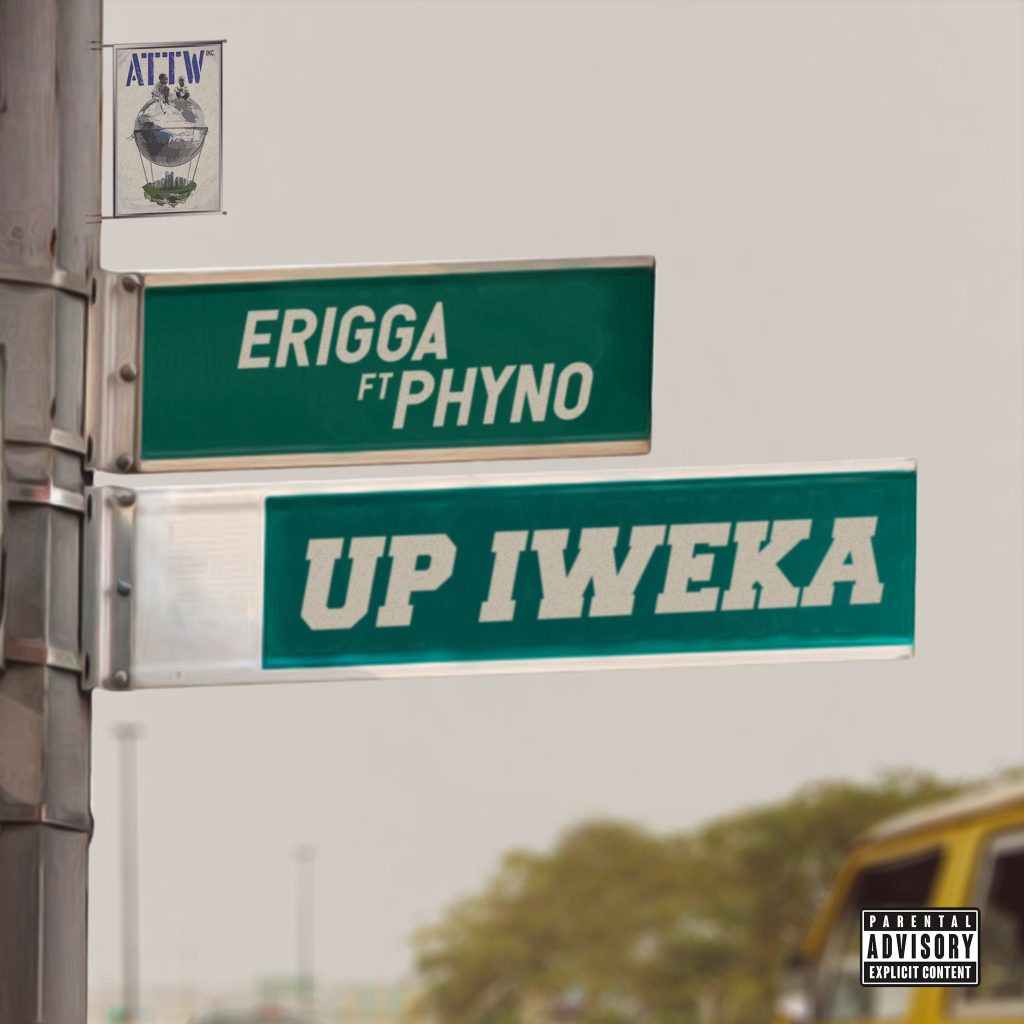 Erigga – Up Iweka Ft. Phyno 1024x1024