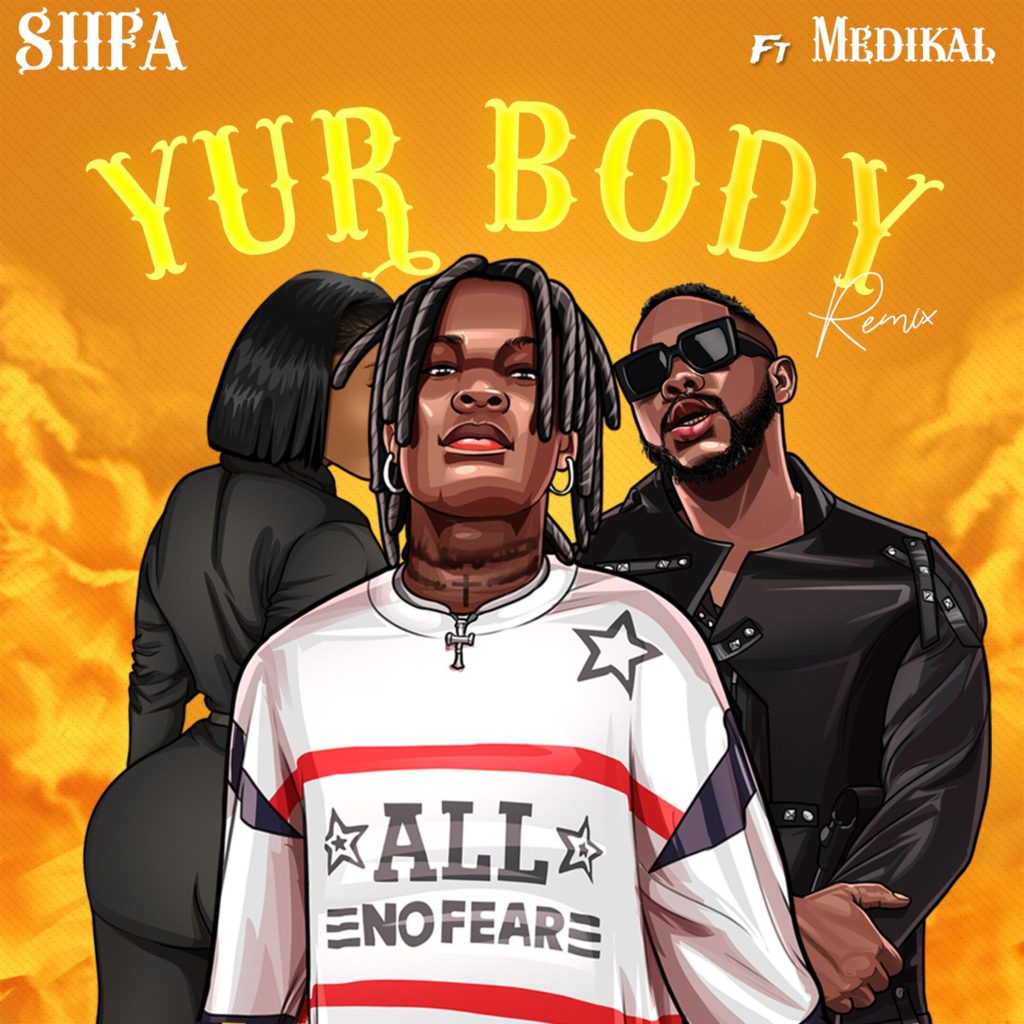 Siifa – Yur Body (Remix) Ft. Medikal